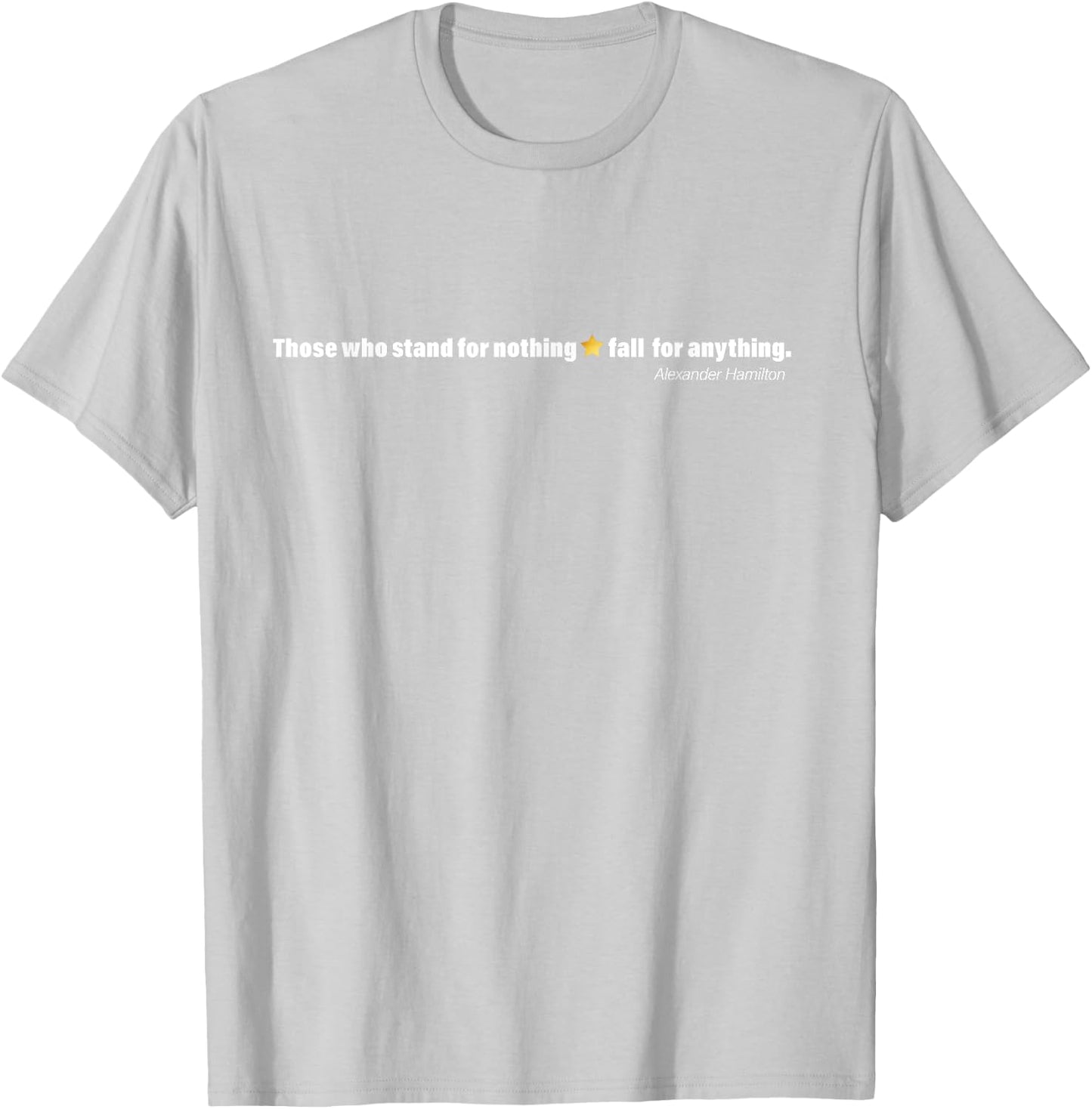 Alexander Hamilton Quote Broadway USA Women Men Gift T-Shirt - T-Shirt | Ash