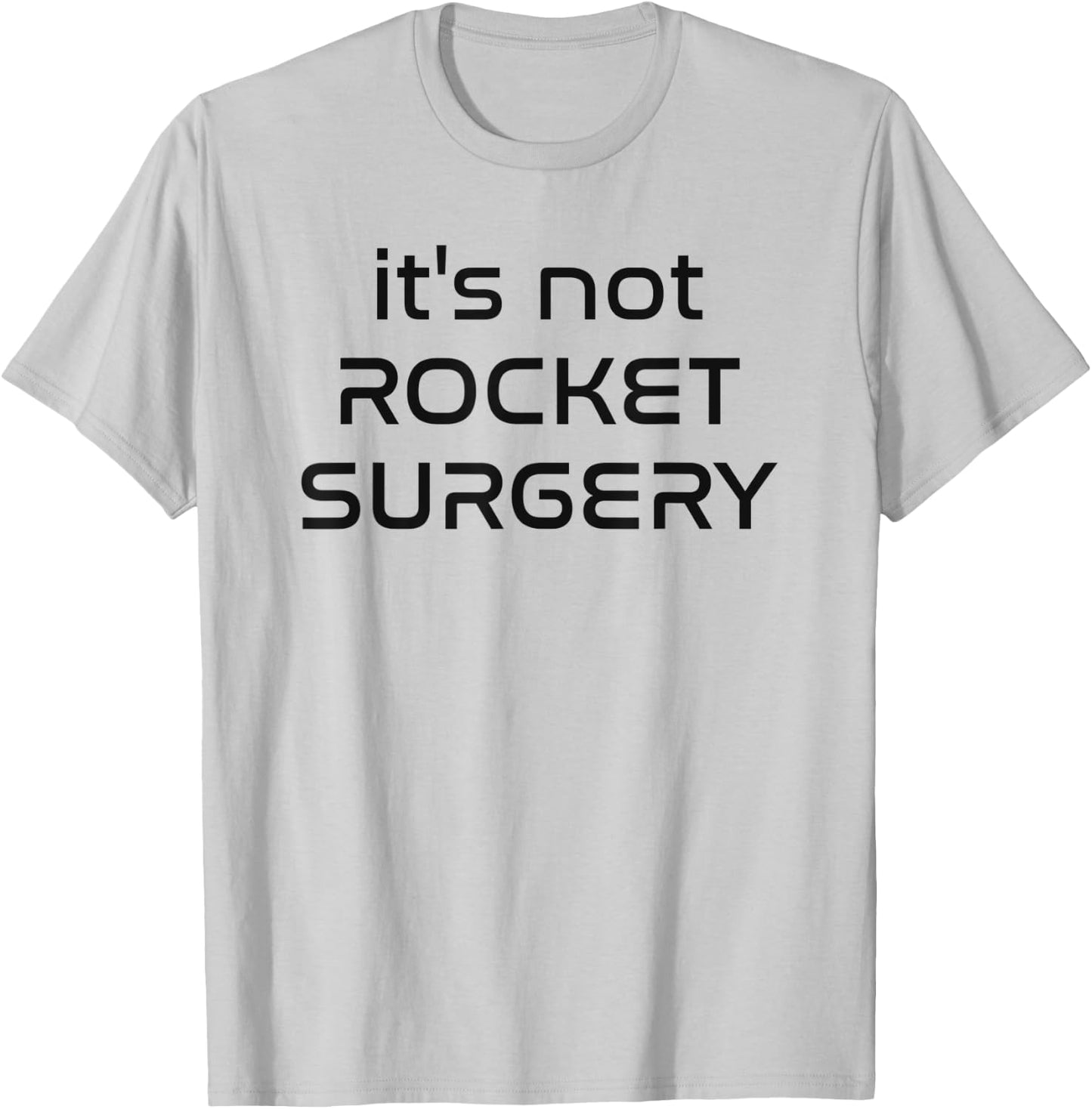 It's not rocket surgery - Funny malapropism Sci-fi quote T-Shirt - T-Shirt | Ash