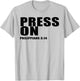 Religious Quote Philippians 3:14 Press On T-Shirt - T-Shirt | Ash