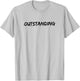 Outstanding- That's Outstanding! T-Shirt - T-Shirt | Ash
