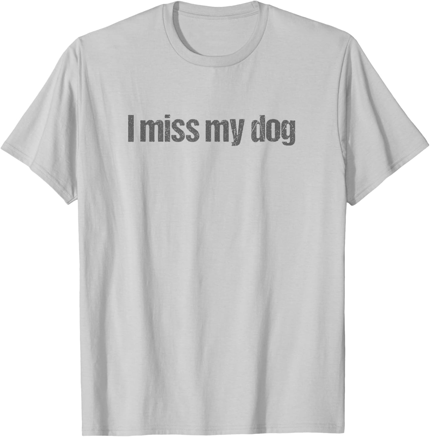 I Miss My Dog T Shirt Vintage Distressed Text Women Girls Kids T-Shirt - T-Shirt | Ash