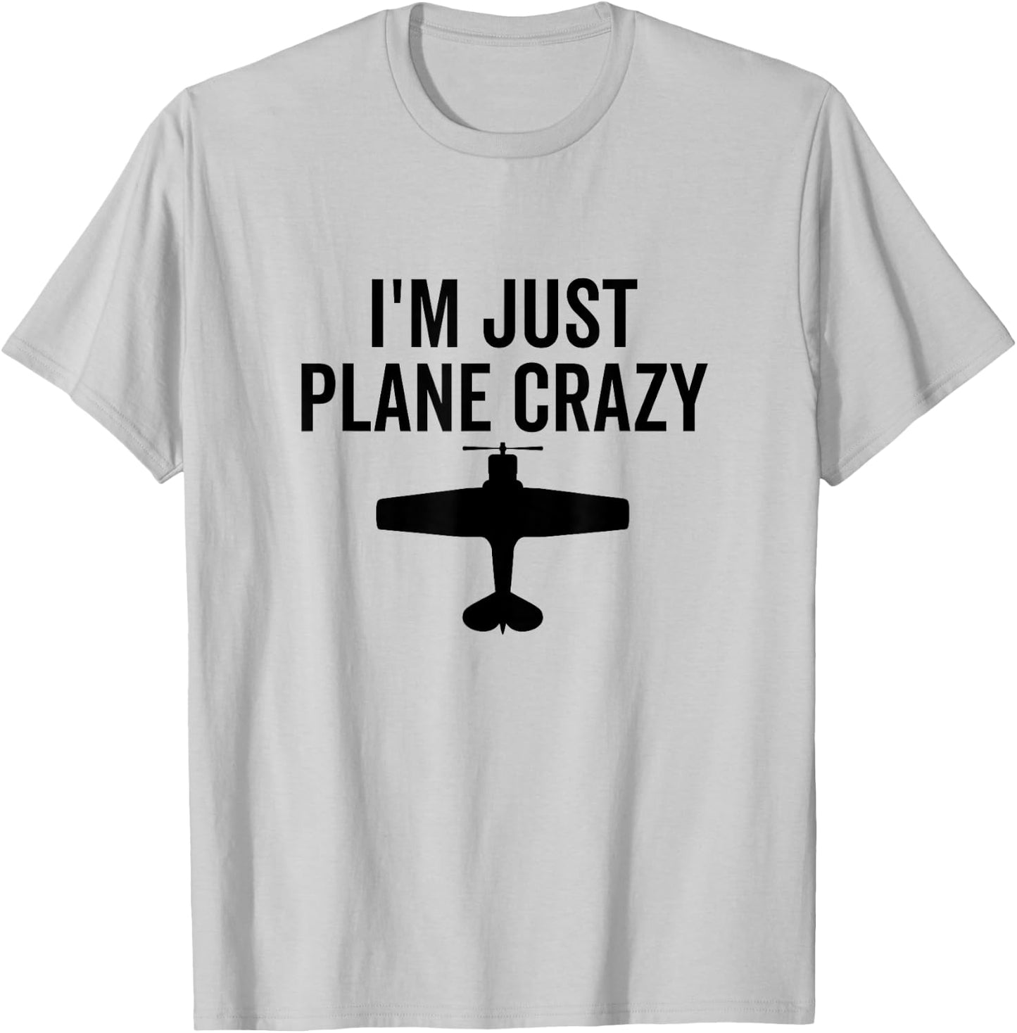 I'm Just Plane Crazy Funny for Airplane Pilot Aviation T-Shirt - T-Shirt | Ash