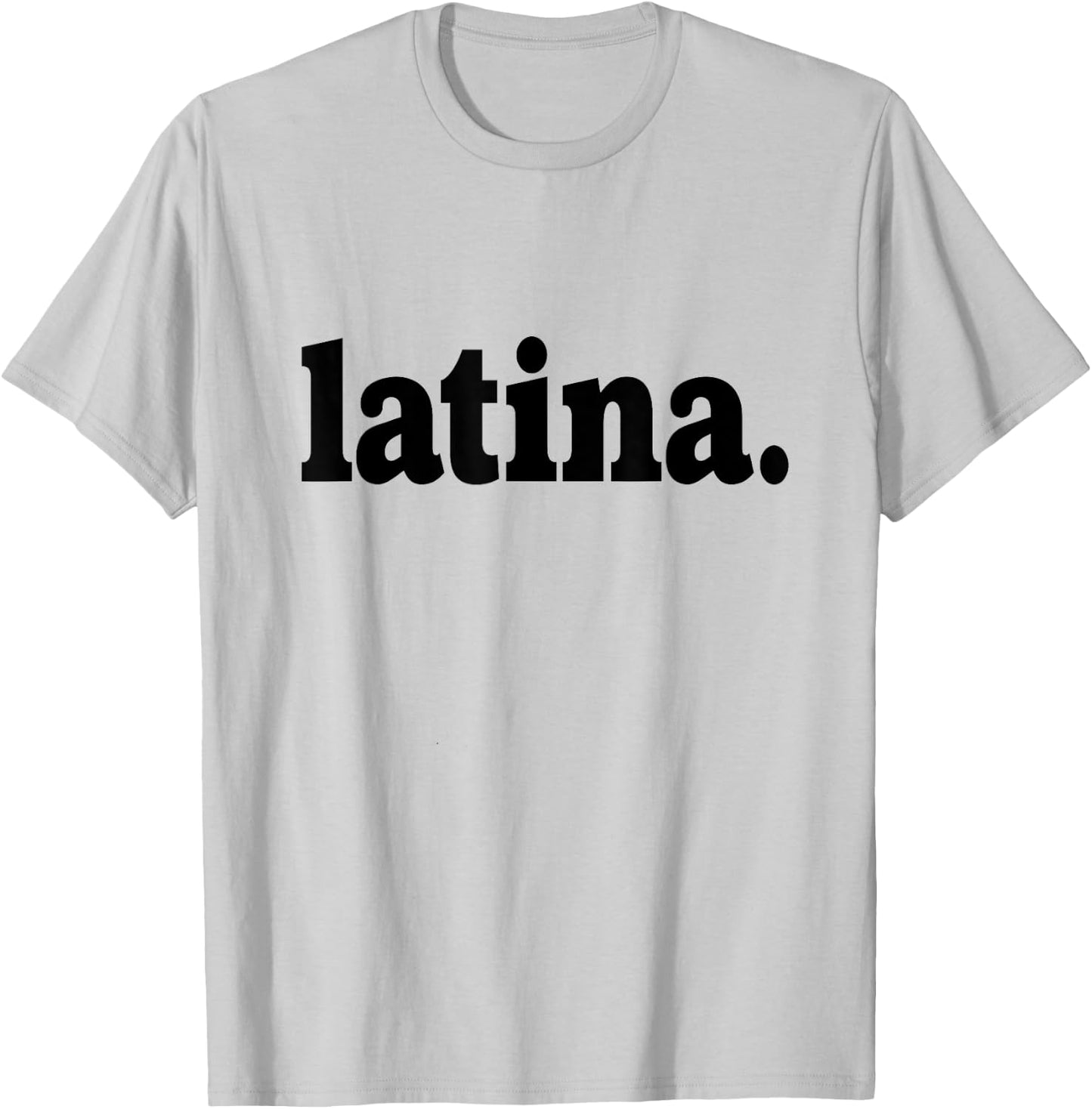 Latina Saying Cute Letter Text Latin Women Mujer Latina T-Shirt - T-Shirt | Ash