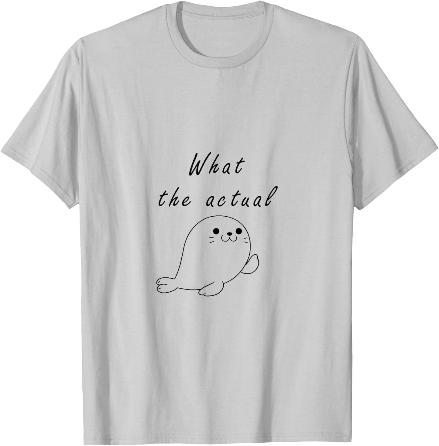 What The Actual F Phoque Play On Words French Seal Pun Funny T-Shirt - T-Shirt | Ash