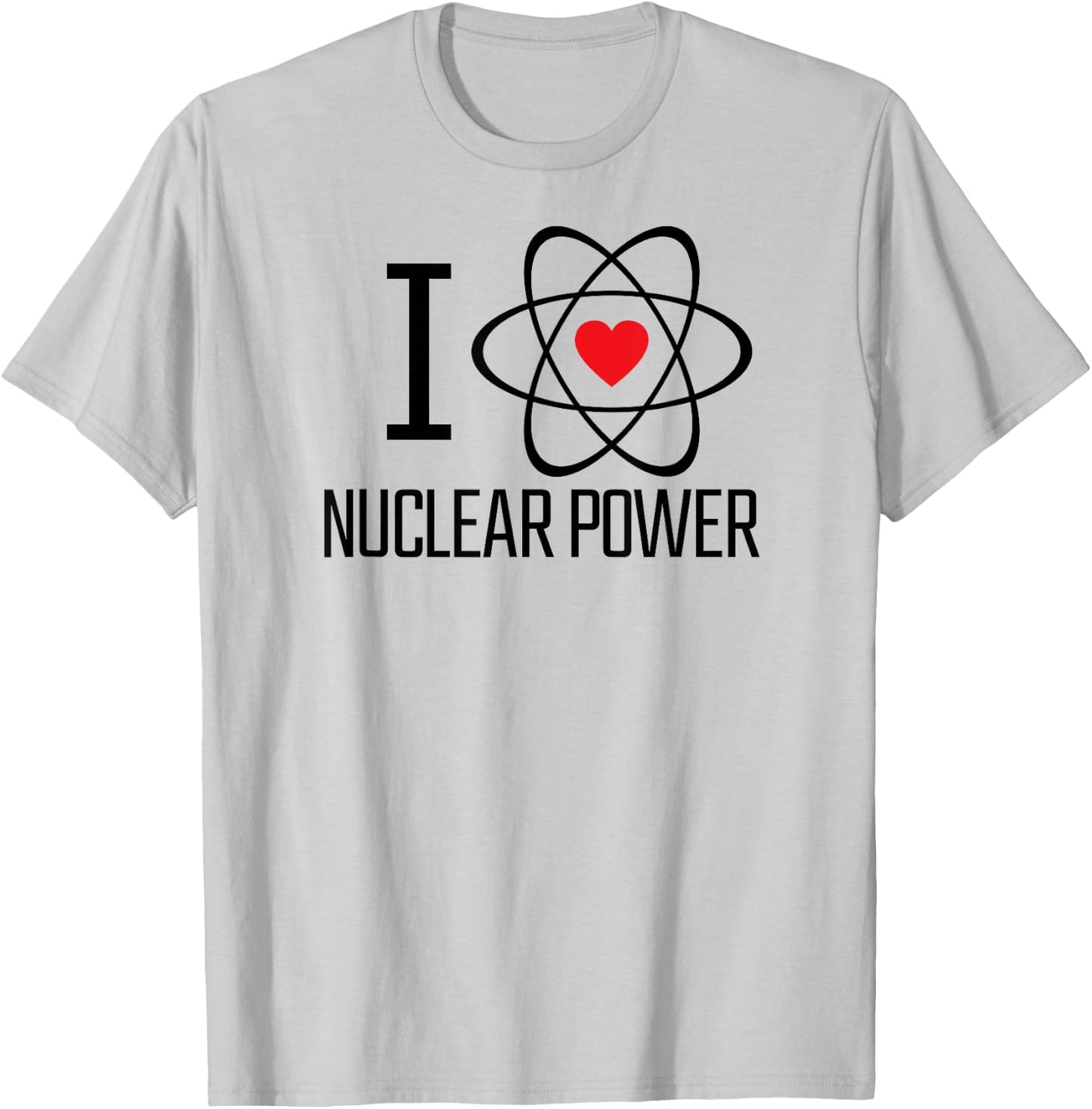 I Love Nuclear Power | Nuclear Energy, Heart, Atom, Climate T-Shirt - T-Shirt | Ash