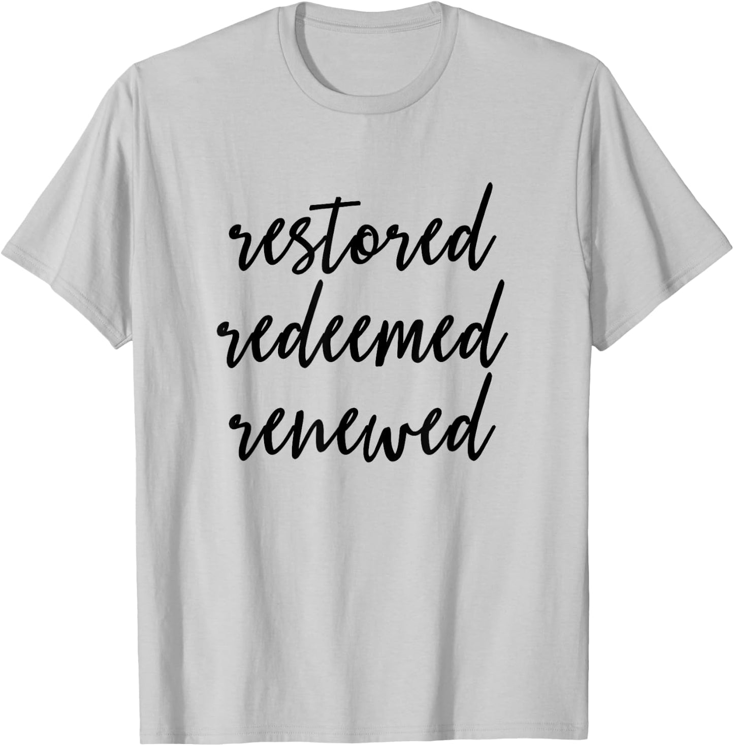 Restored Redeemed Renewed - Christian Bible Verse T-Shirt - T-Shirt | Ash