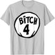 Funny Bitch 4 Matching Group Halloween Costume T-Shirt - T-Shirt | Ash