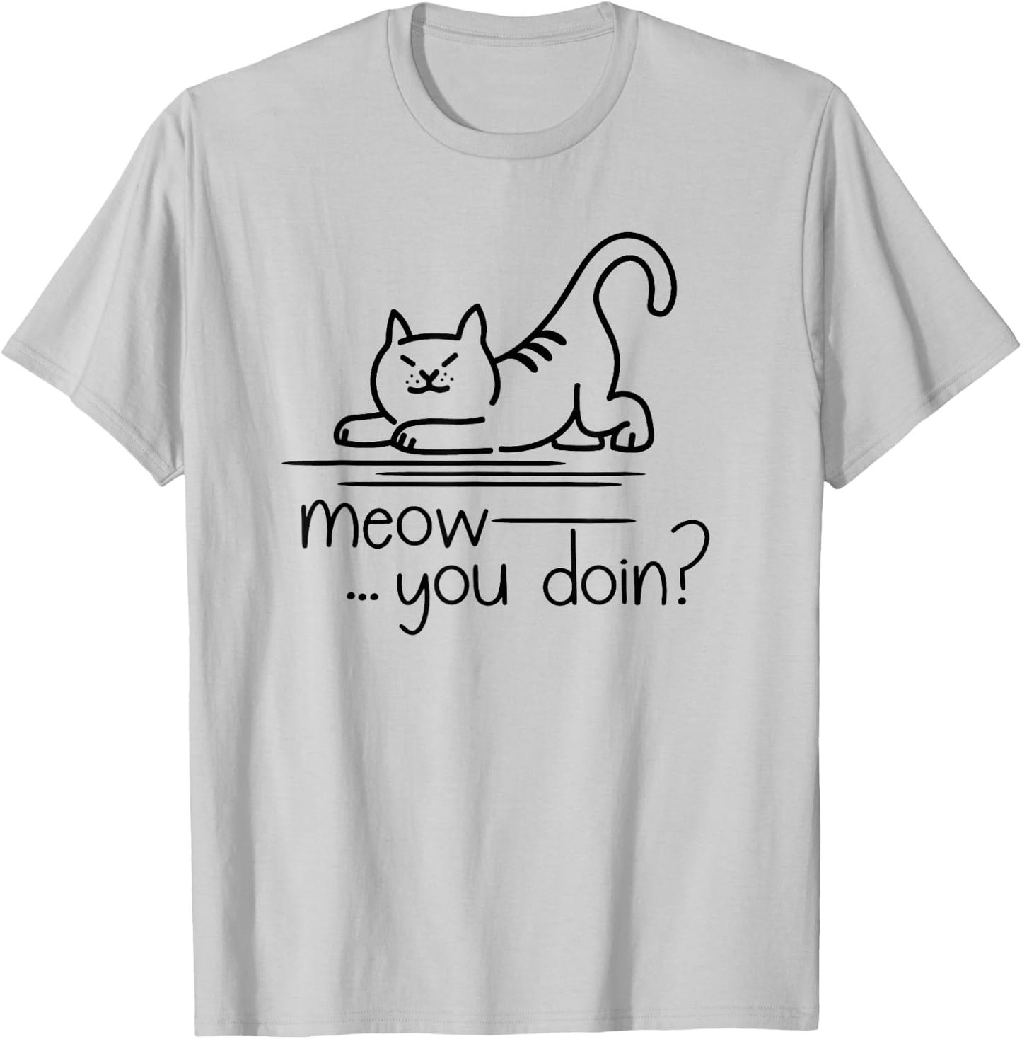 Kitty Cat Humor - Meow You Doin T-Shirt - T-Shirt | Ash