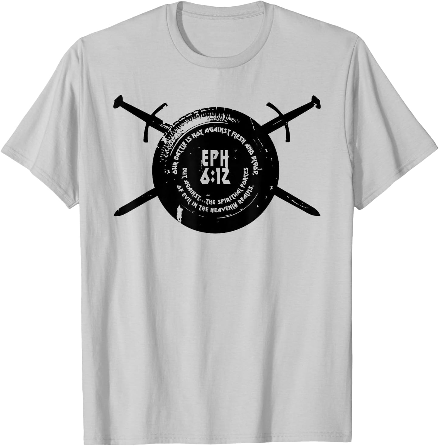 Our Battle Christian Ephesians 6:12 T-Shirt - T-Shirt | Ash