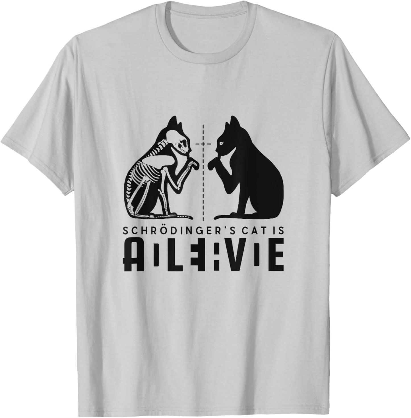 Schrödinger's Cat Is Both Dead And Alive Physics Physicist T-Shirt - T-Shirt | Ash