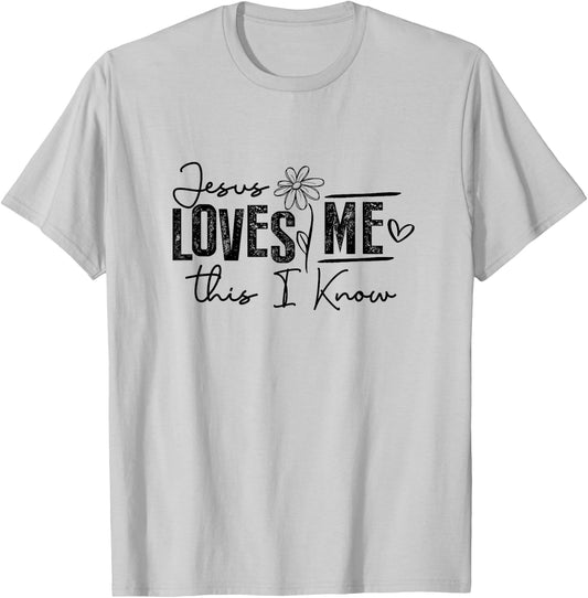 Jesus Loves Me This I Know Christian Faith Jesus God T-Shirt - T-Shirt | Ash