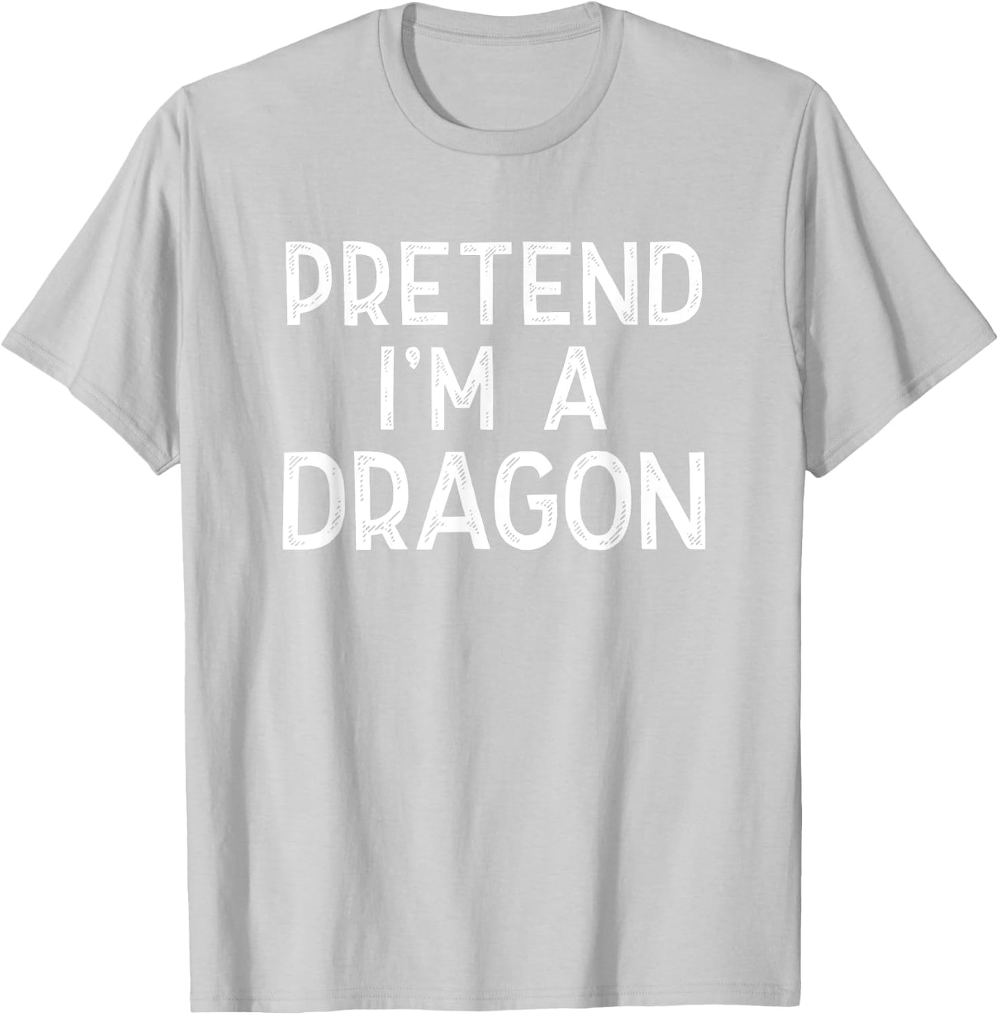 Pretend I'm A Dragon Funny Last Minute Halloween Costume T-Shirt - T-Shirt | Ash