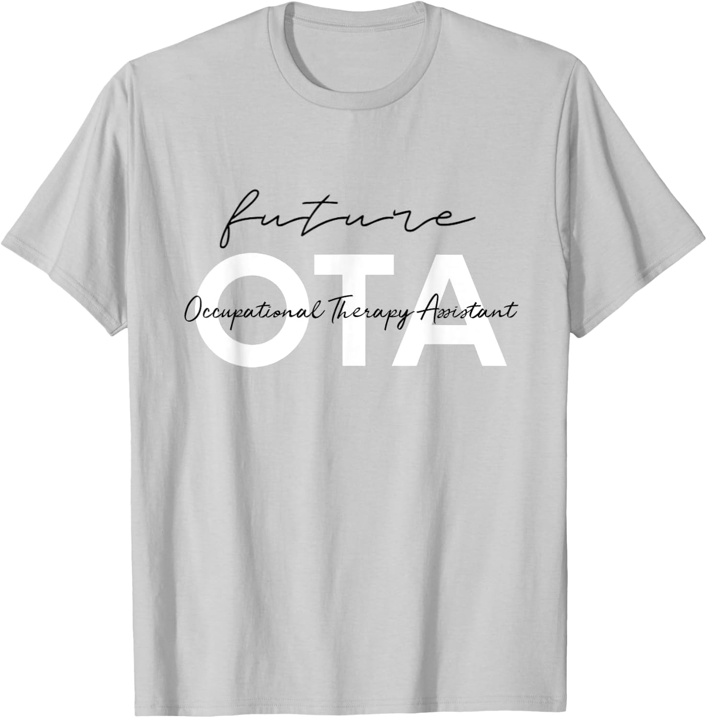 Future Occupational Therapist Assistant OT OTA Therapy T-Shirt - T-Shirt | Ash