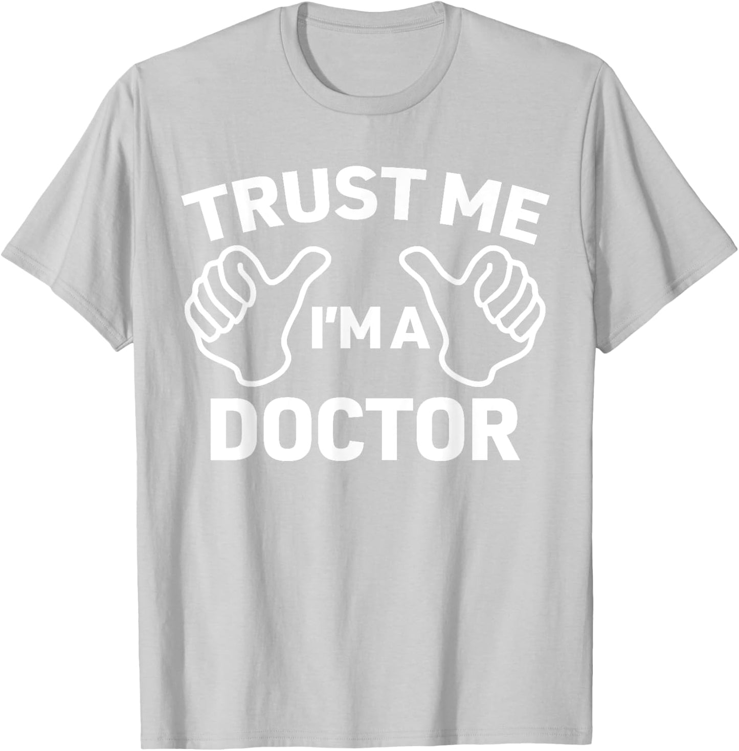 Trust Me, I'm a doctor shirt funny doctor T-Shirt - T-Shirt | Ash