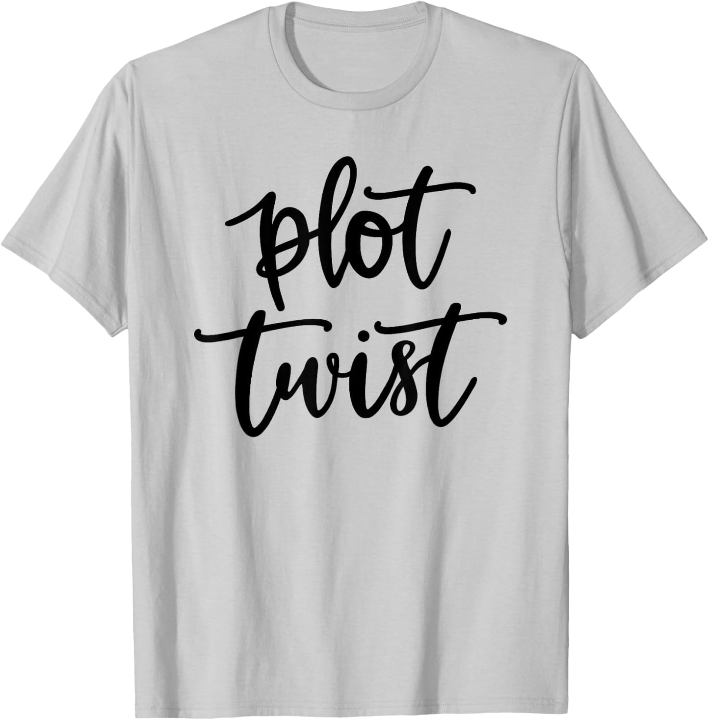 Plot Twist Saying - Author Gift T-Shirt - T-Shirt | Ash