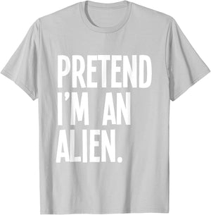 Pretend I'm An Alien Funny Halloween Party Costume T-Shirt - T-Shirt | Ash