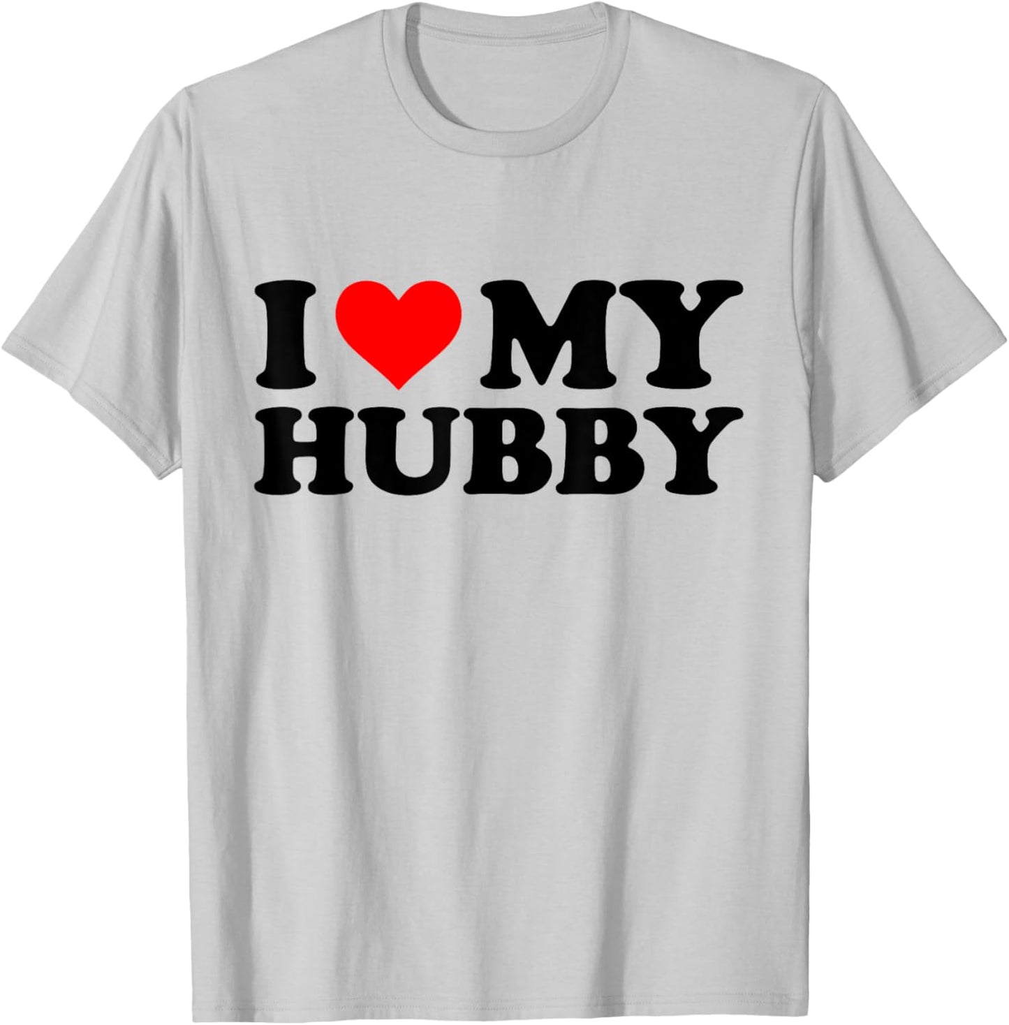 I Love My Hubby Funny Red Heart Hubby I Heart My Hubby T-Shirt - T-Shirt | Ash