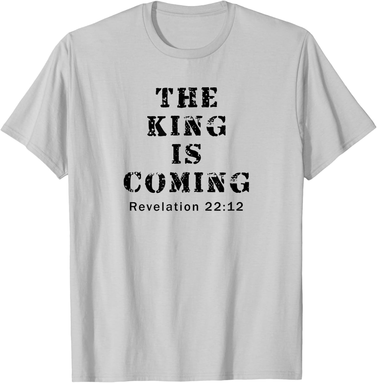 The King Is Coming Jesus Return, Revelation, Christian T-Shirt - T-Shirt | Ash