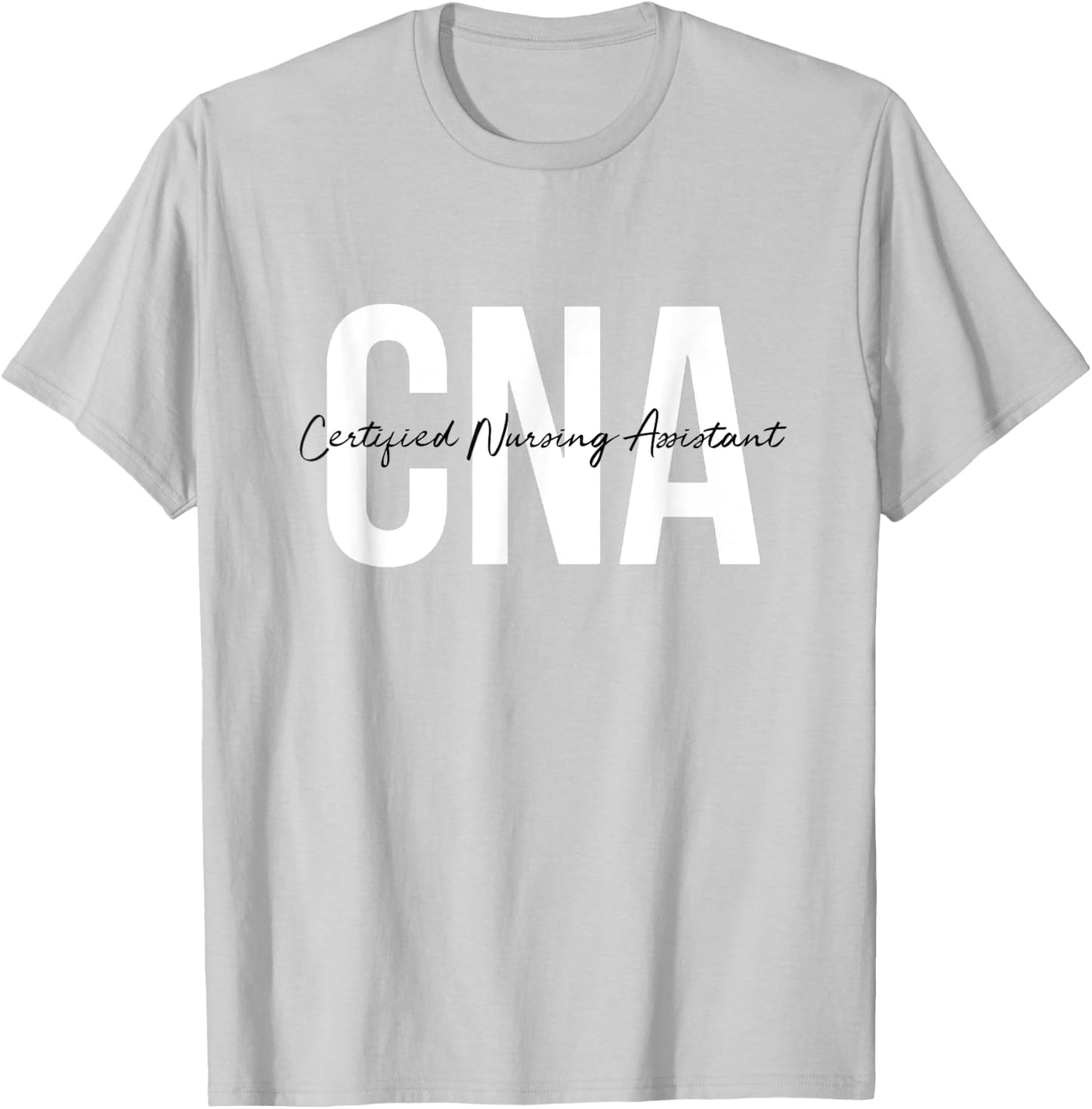 CNA Certified Nursing Assistant Medical T-Shirt - T-Shirt | Ash
