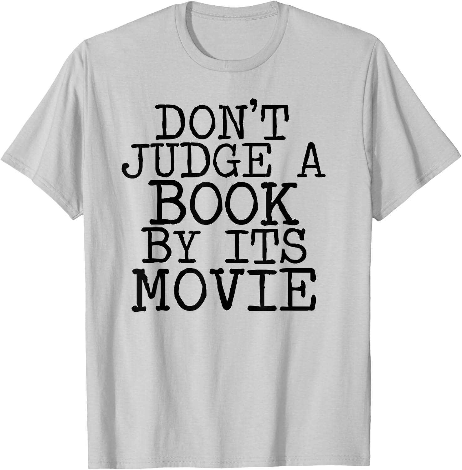 Don't Judge a Book by its Movie Funny book shirt T-Shirt - T-Shirt | Ash