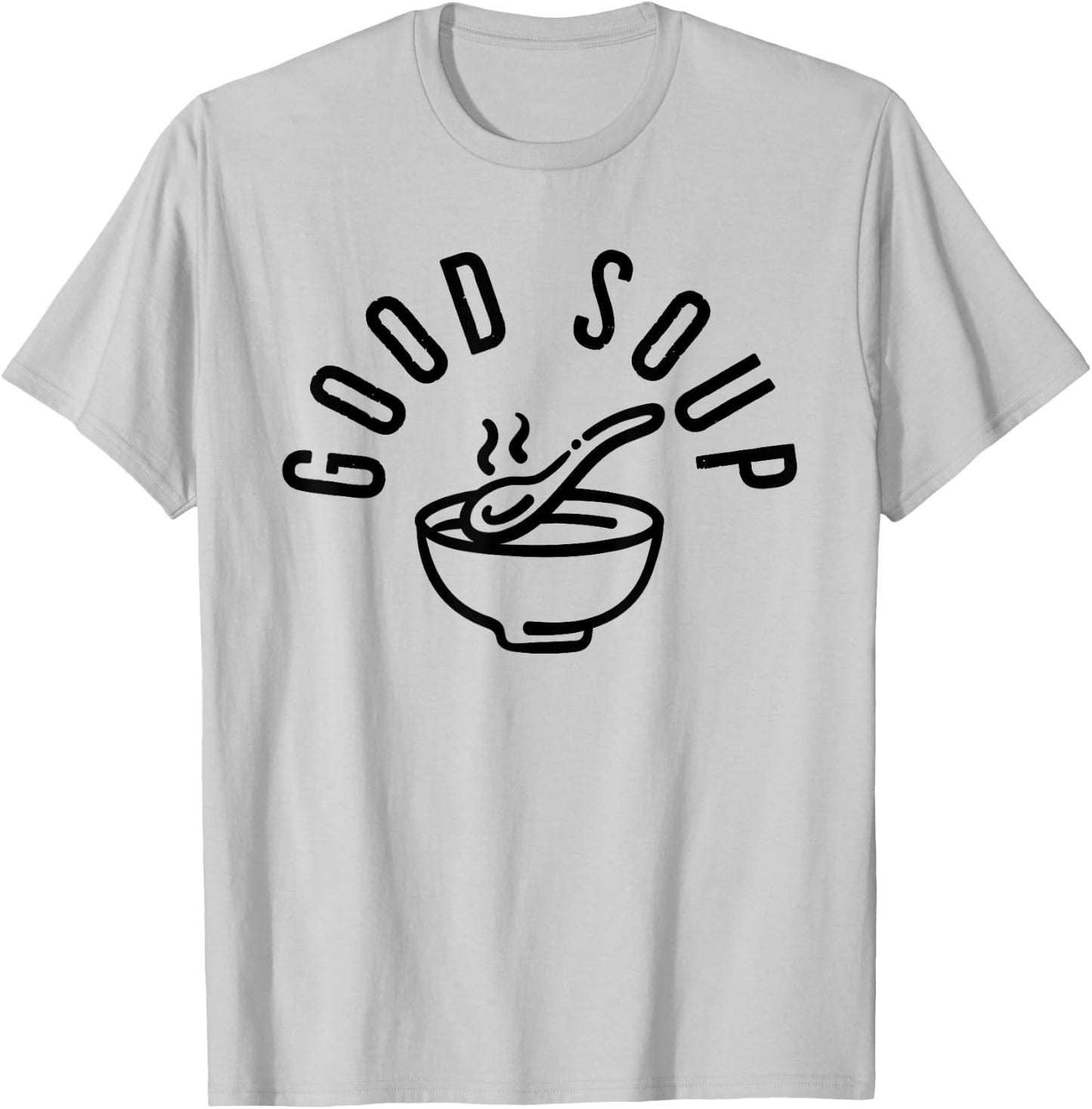 Funny Memes For You Good Soup Meme - Blue, -Adults, Short Sleeve, Crew Collar, Classic Fit, Polyester 100%, Small T-Shirt - T-Shirt | Ash