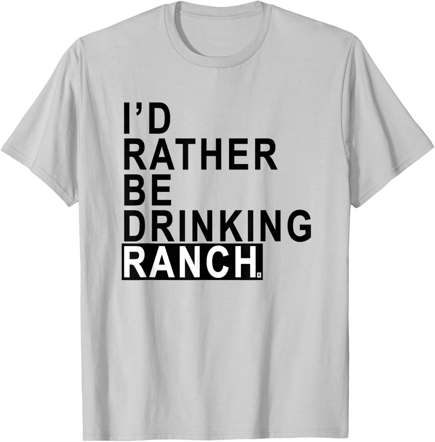I'd rather be drinking ranch Iowa T shirt T-Shirt - T-Shirt | Ash