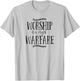 Worship is my Warfare Christian Religious Bible Verse T-Shirt - T-Shirt | Ash