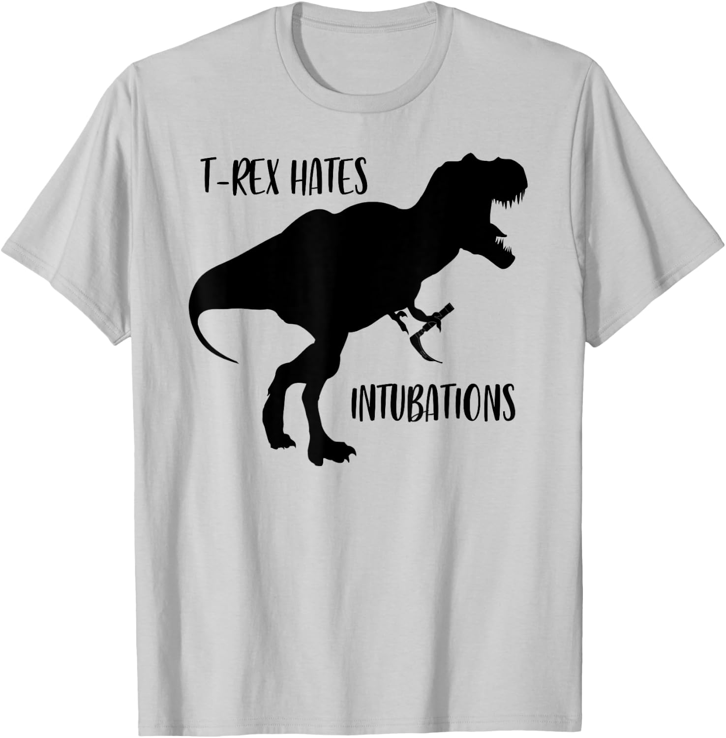 T rex hates intubations laryngoscopy dinosaur design T-Shirt - T-Shirt | Ash