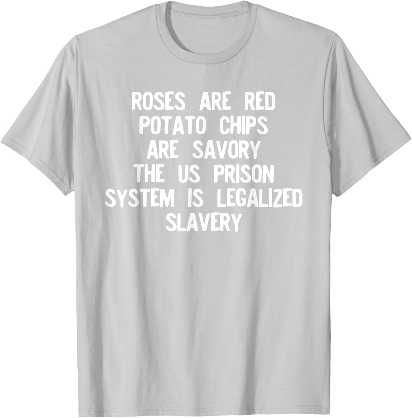 Roses Are Red Prison System Legalized Slavery T Shirt T-Shirt - T-Shirt | Ash
