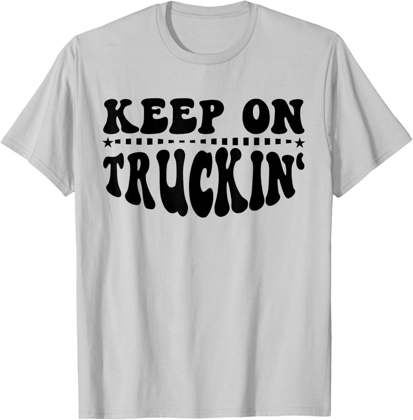 Keep On Truckin Shirt,Keep On Truckin ,Keep On Truckin T-Shirt - T-Shirt | Ash