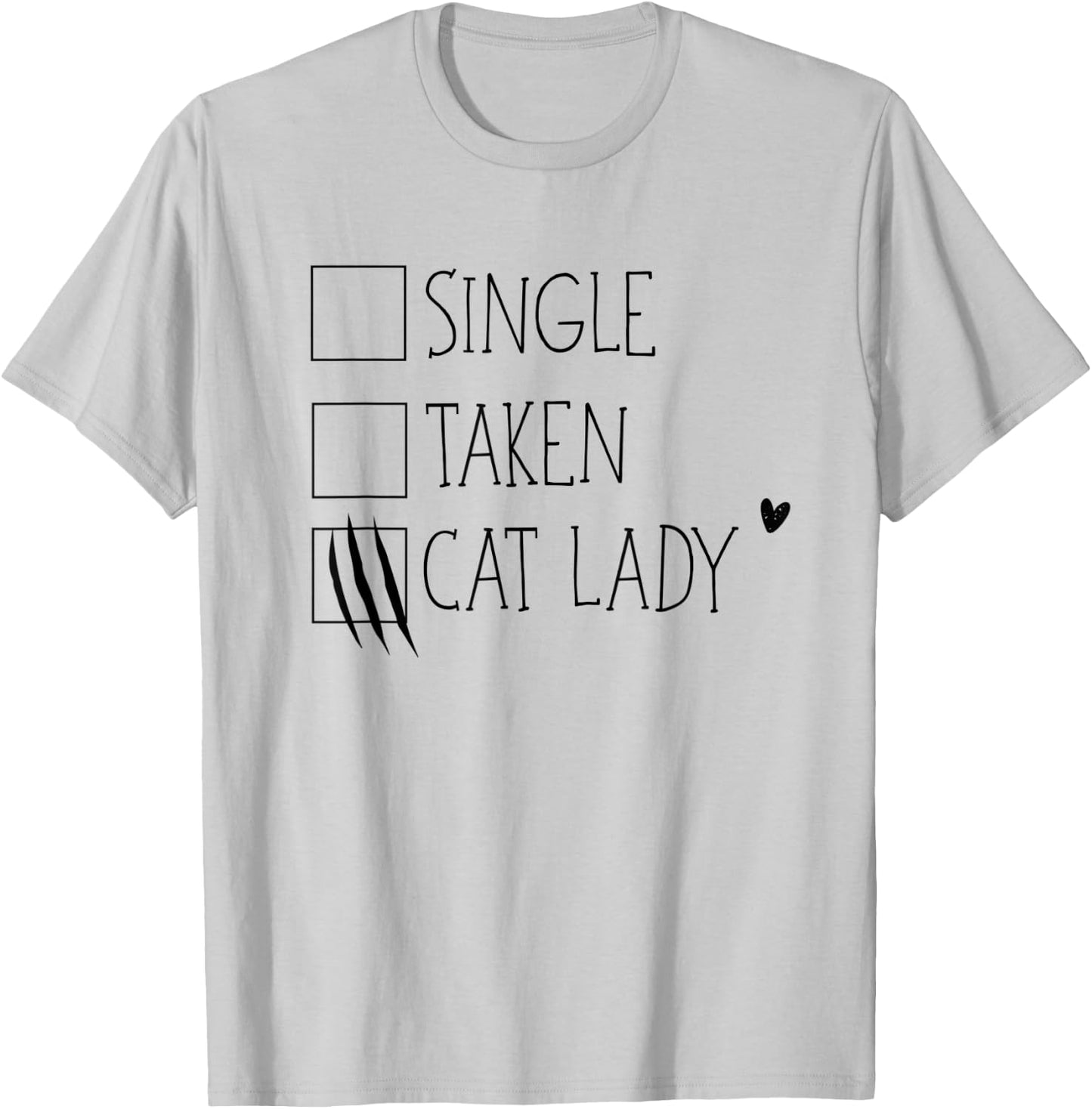 Single Taken Cat Lady Crazy Cat Lover T-Shirt - T-Shirt | Ash