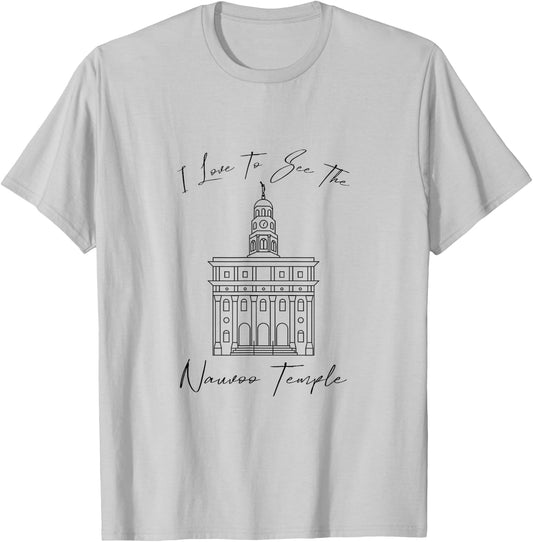Nauvoo IL Temple, I love to see my temple, calligraphy T-Shirt - T-Shirt | Ash