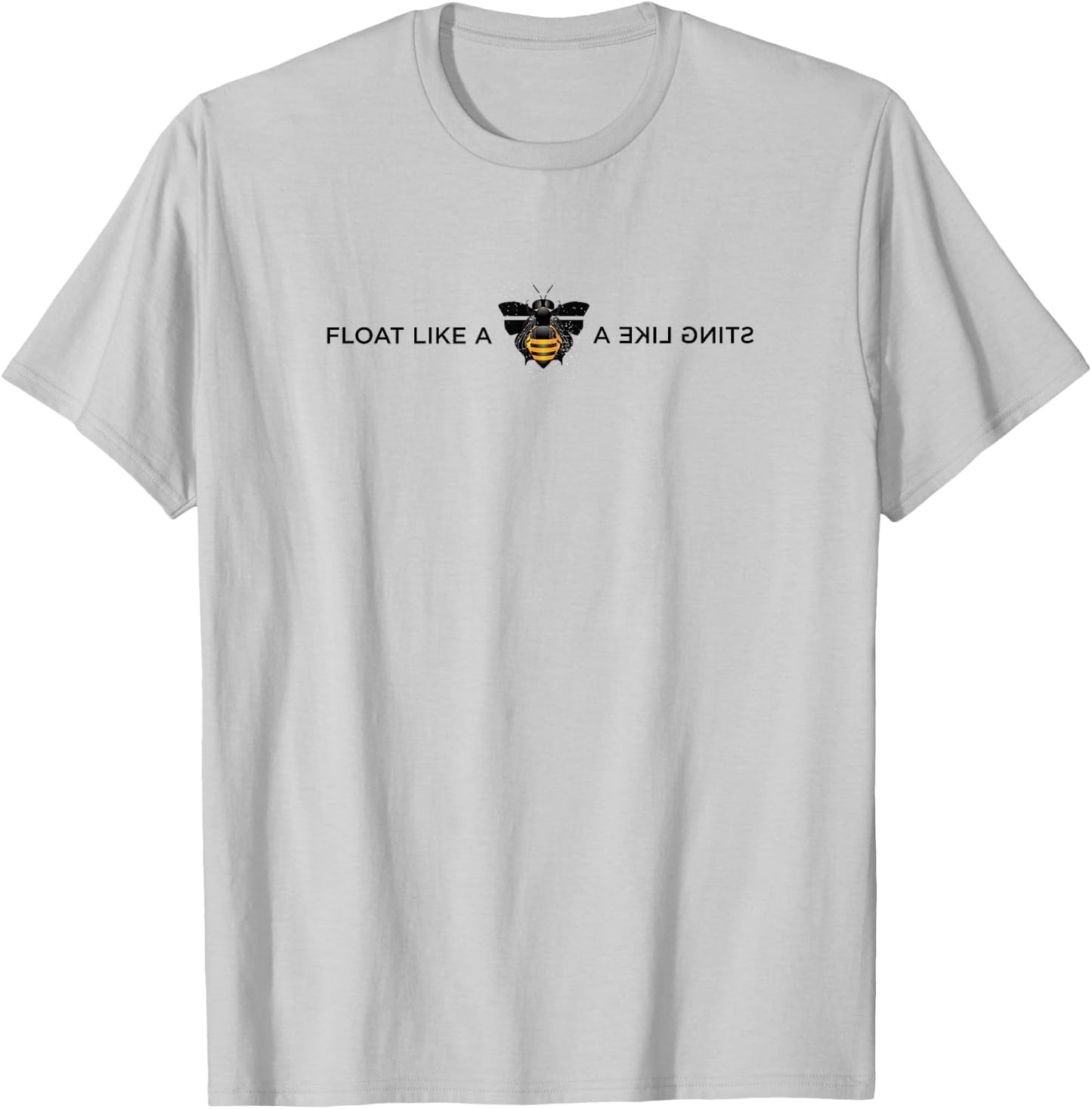 Float like a Butterfly, Sting Like a Bee T-Shirt - T-Shirt | Ash