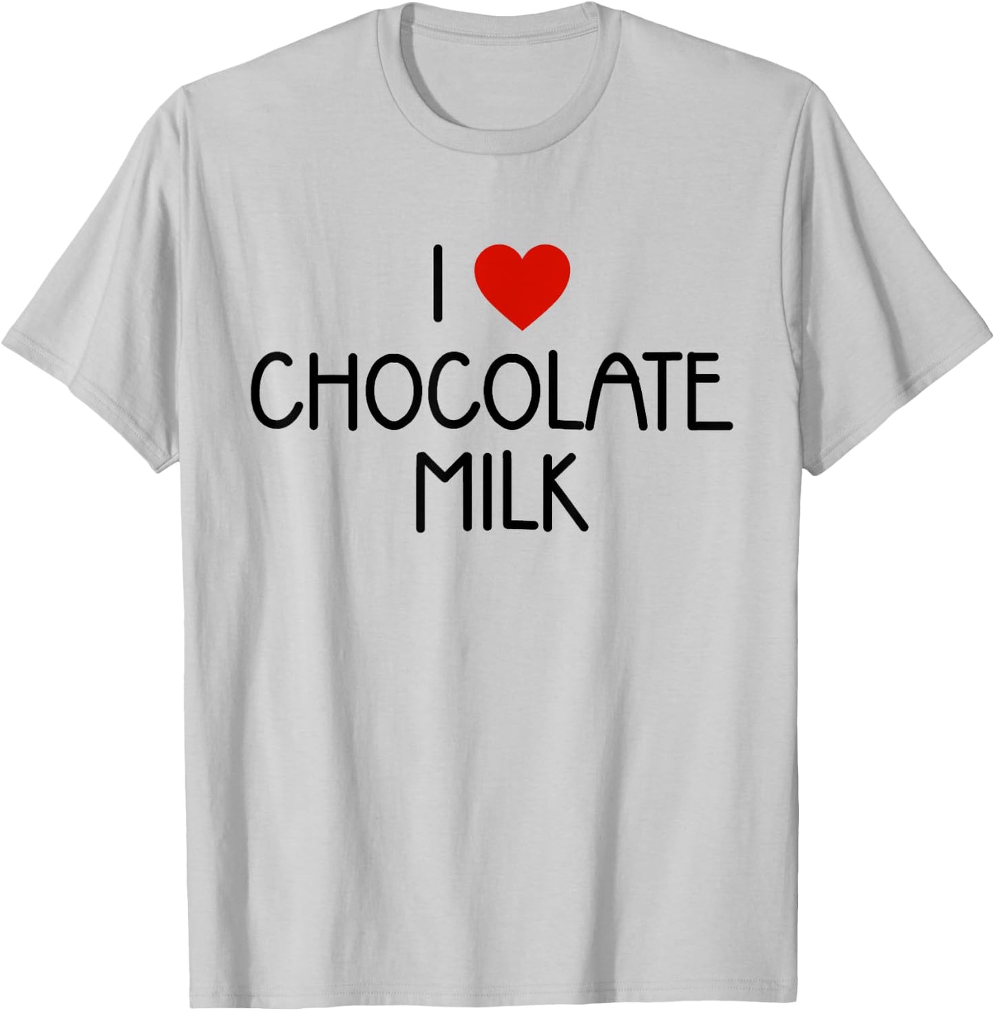 I Love Chocolate Milk Heart Milk Lover T-Shirt - T-Shirt | Ash