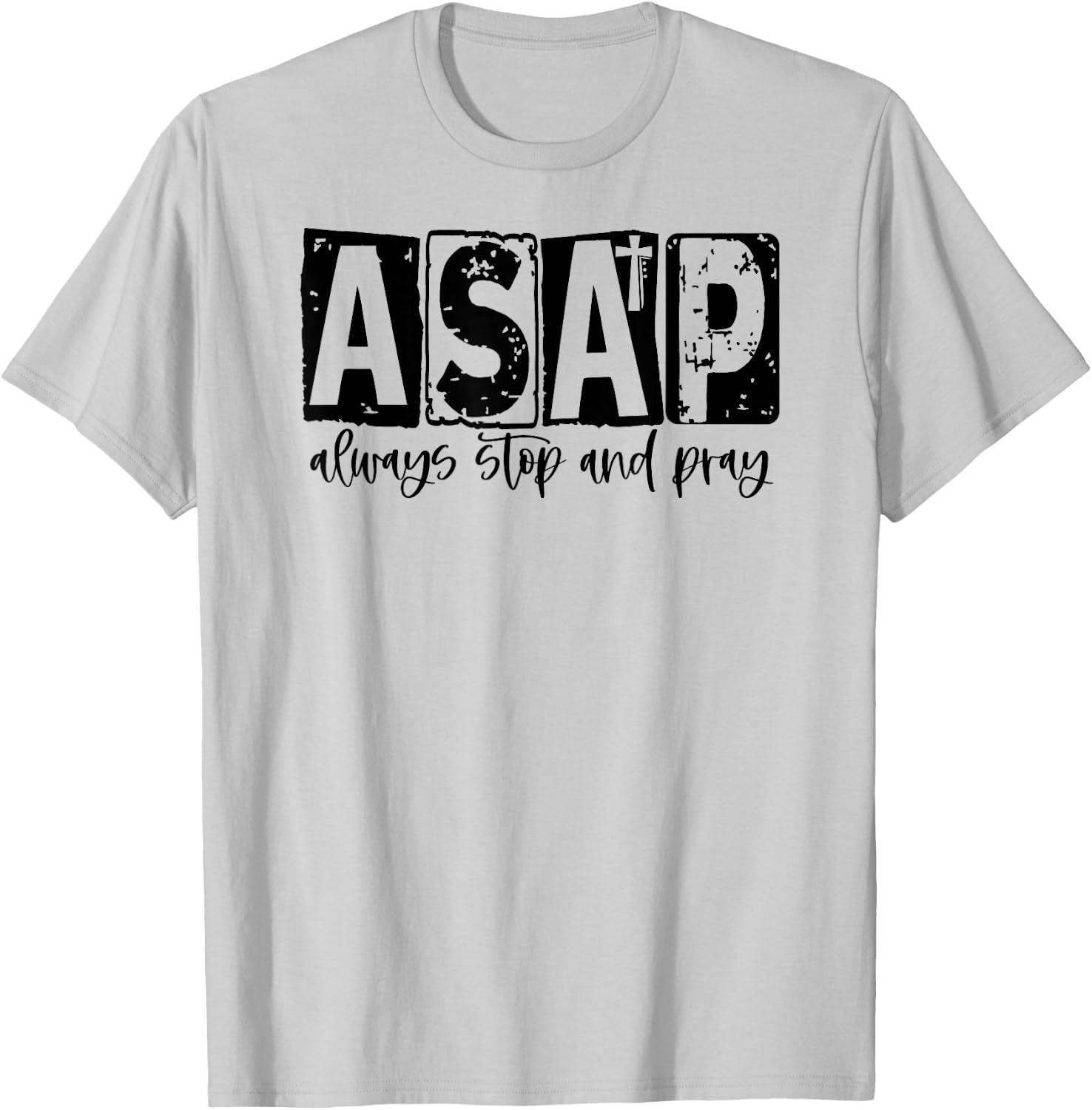 Always Stop And Pray Christian T-Shirt - T-Shirt | Ash