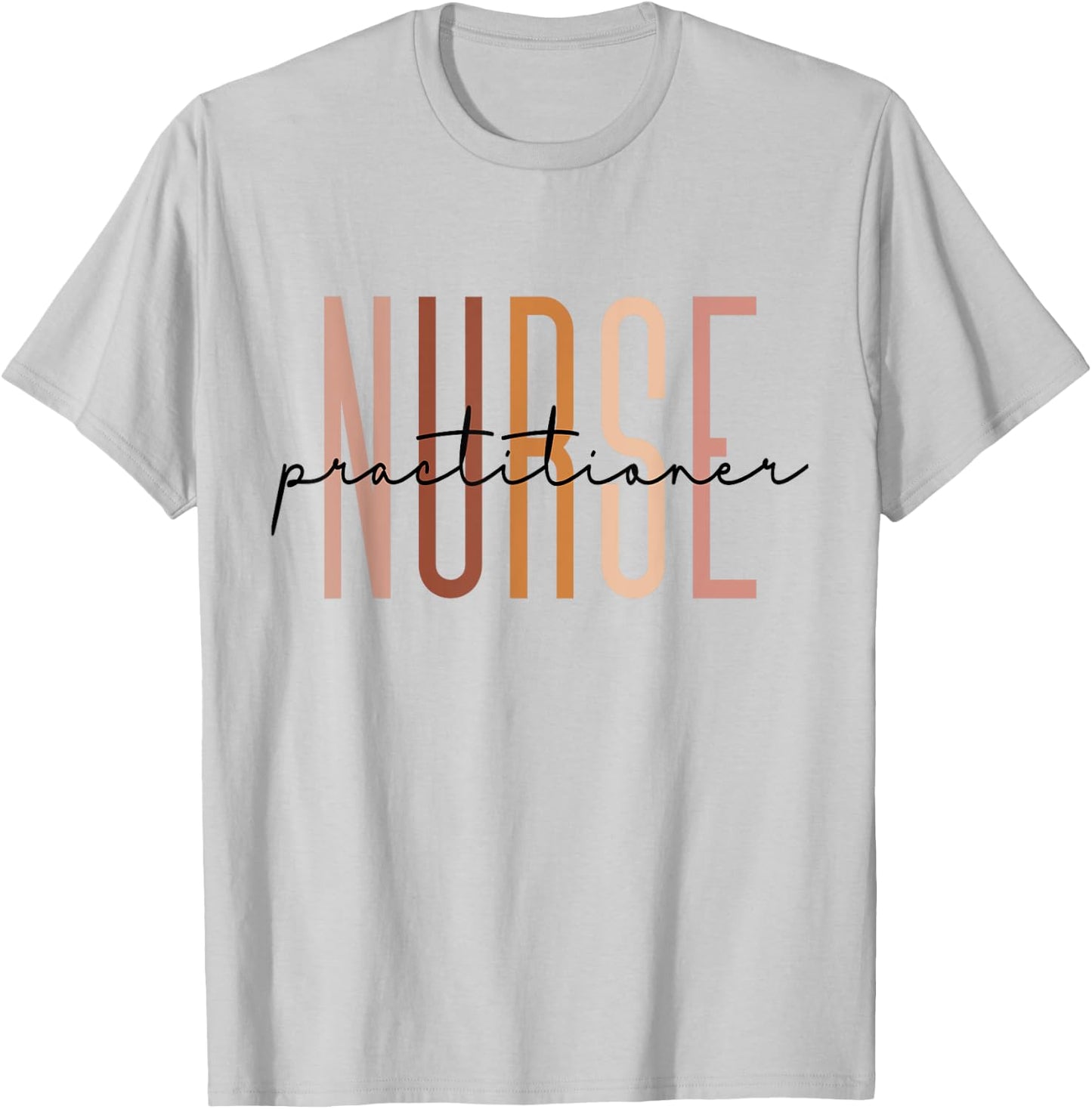 Nurse Practitioner Nursing Student School Graduate T-Shirt - T-Shirt | Ash