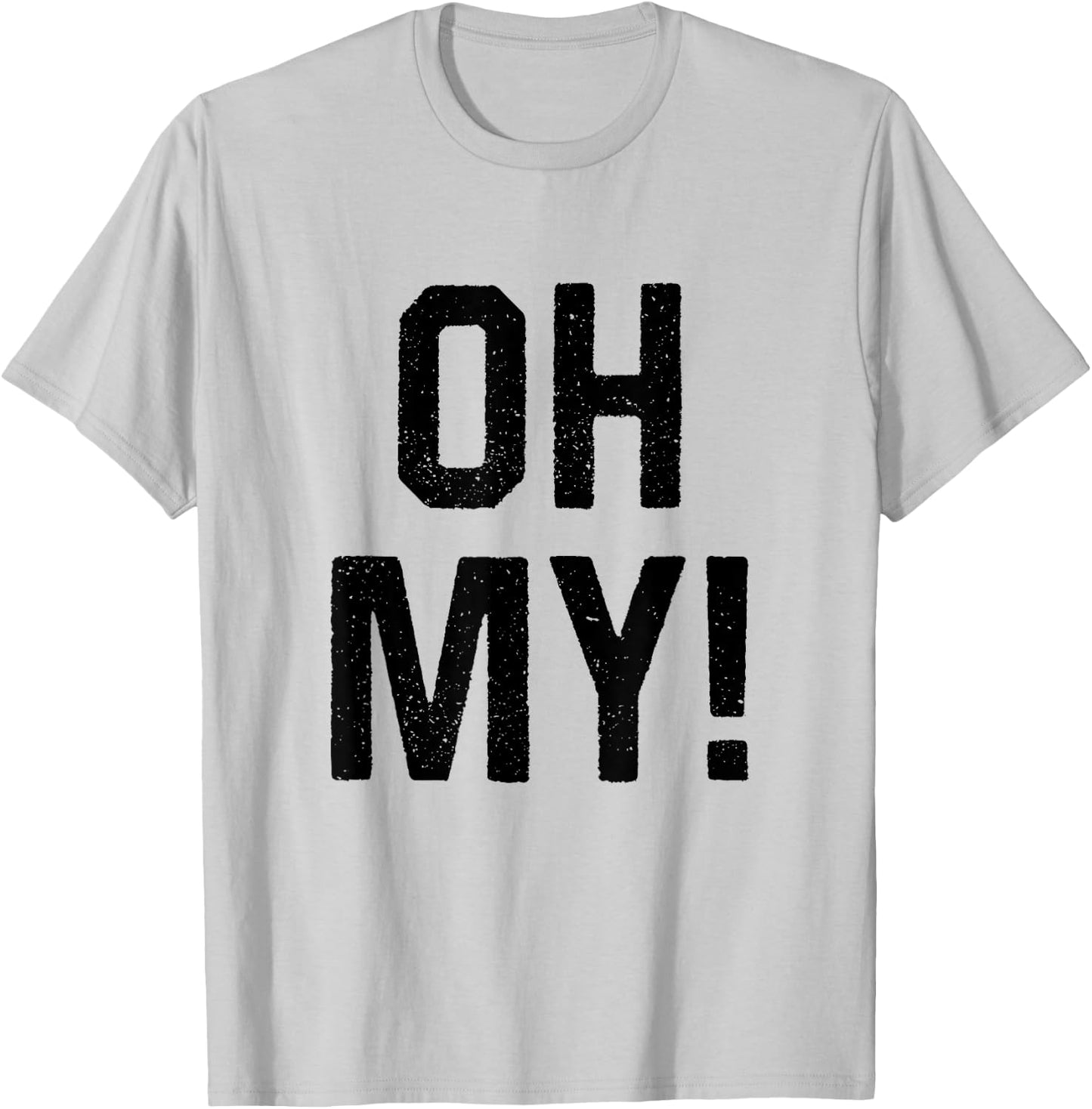 Oh My Funny Halloween Day Costume Party Idea T-Shirt - T-Shirt | Ash
