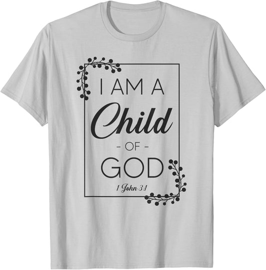 Christian Bible Verse I Am A Child Of God 1 John 3:1 T-Shirt - T-Shirt | Ash