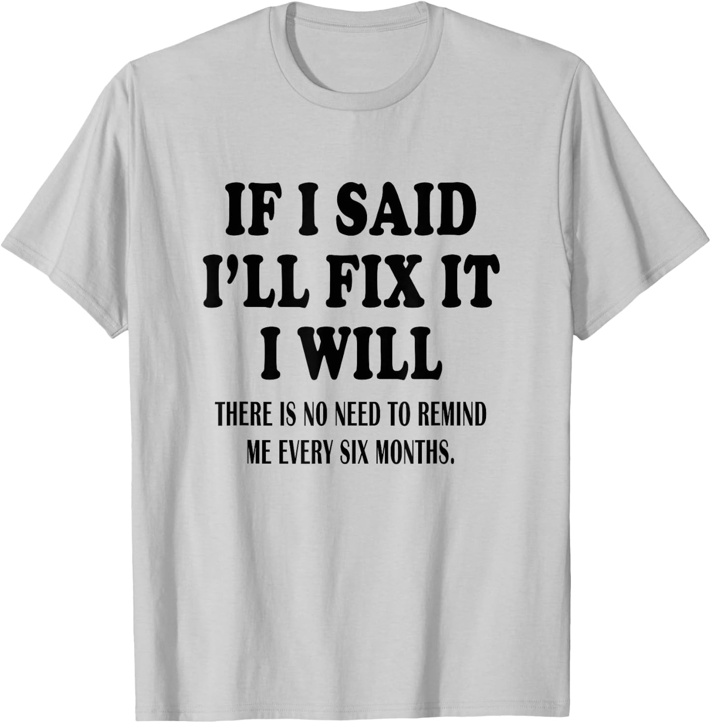 If I said I'll Fix I will Funny Handymen Mechanic quote T-Shirt - T-Shirt | Ash