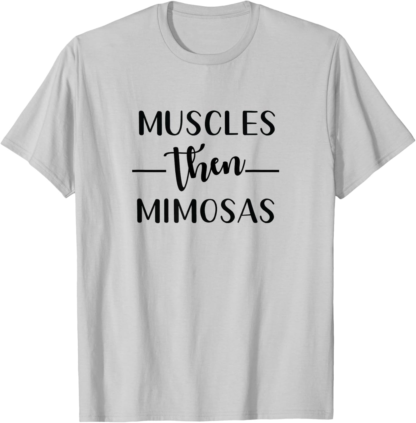 Funny Gym Workout Muscles Then Mimosas Exercise T-Shirt - T-Shirt | Ash