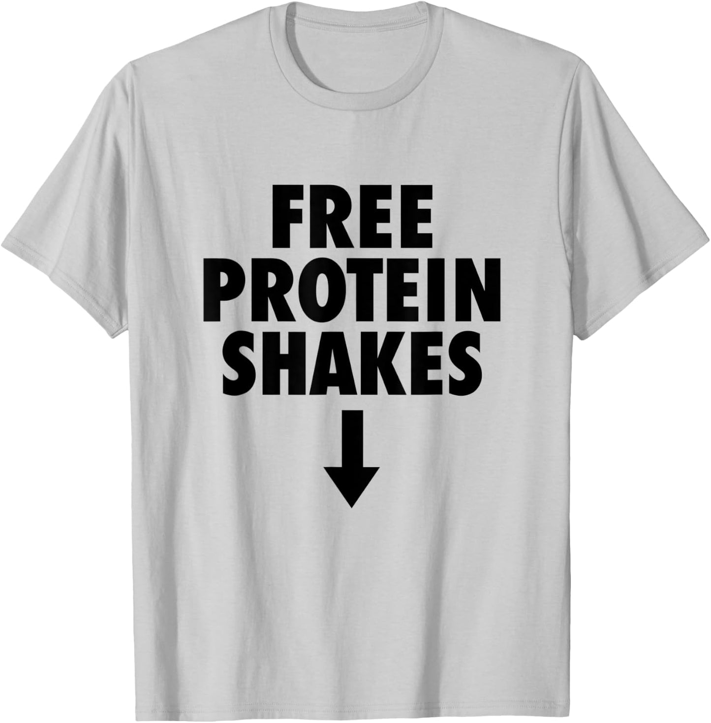 Free Protein Shakes Funny Adult Humor Novelty Bodybuilding T-Shirt - T-Shirt | Ash