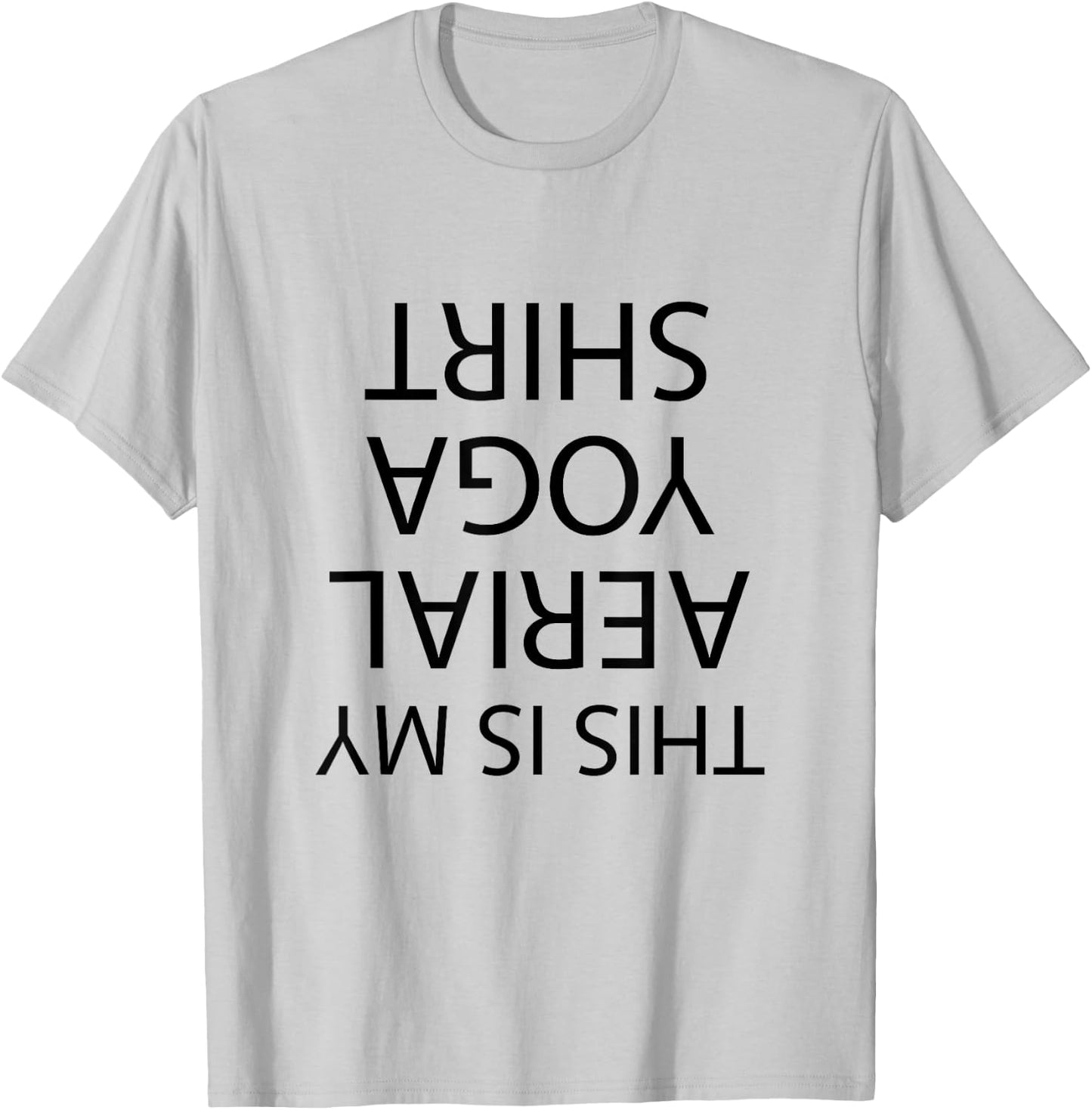 This is my AERIAL YOGA SHIRT | Funny - Men's Women's Girl's T-Shirt - T-Shirt | Ash
