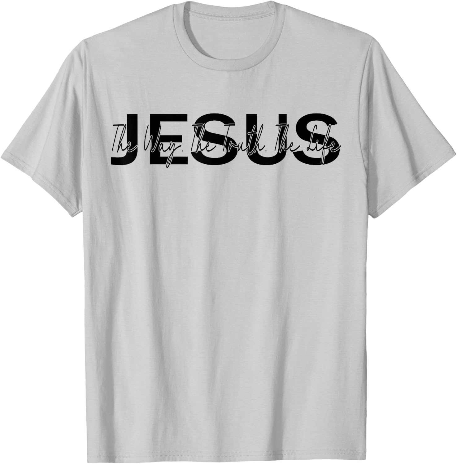 christ jesus Jesus is The Way The Truth and The Life Christian T-Shirt - T-Shirt | Ash