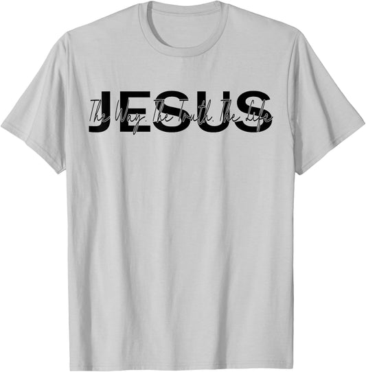 christ jesus Jesus is The Way The Truth and The Life Christian T-Shirt - T-Shirt | Ash