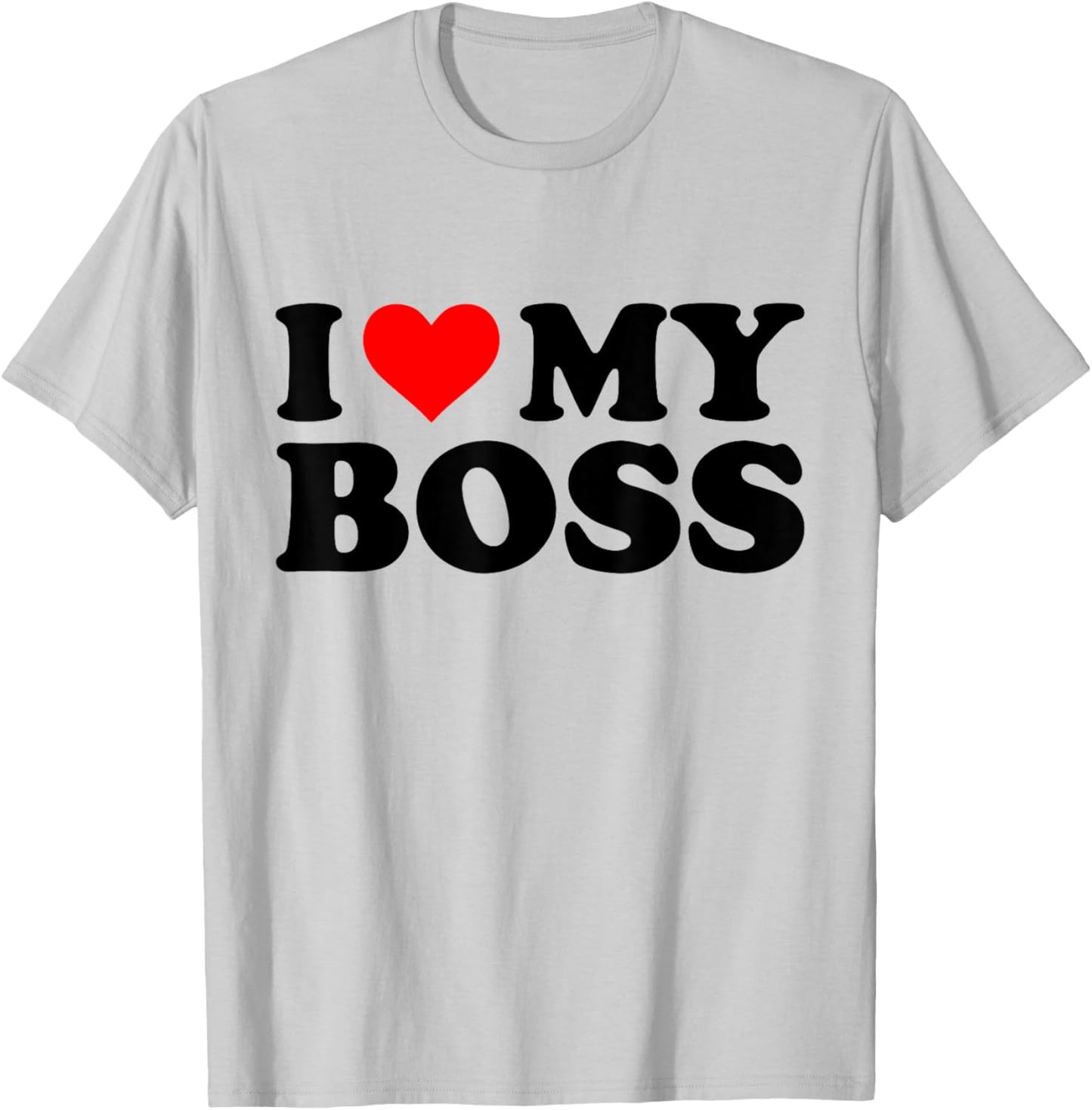 I Love My Boss Funny Red Heart Boss I Heart My Boss T-Shirt - T-Shirt | Ash