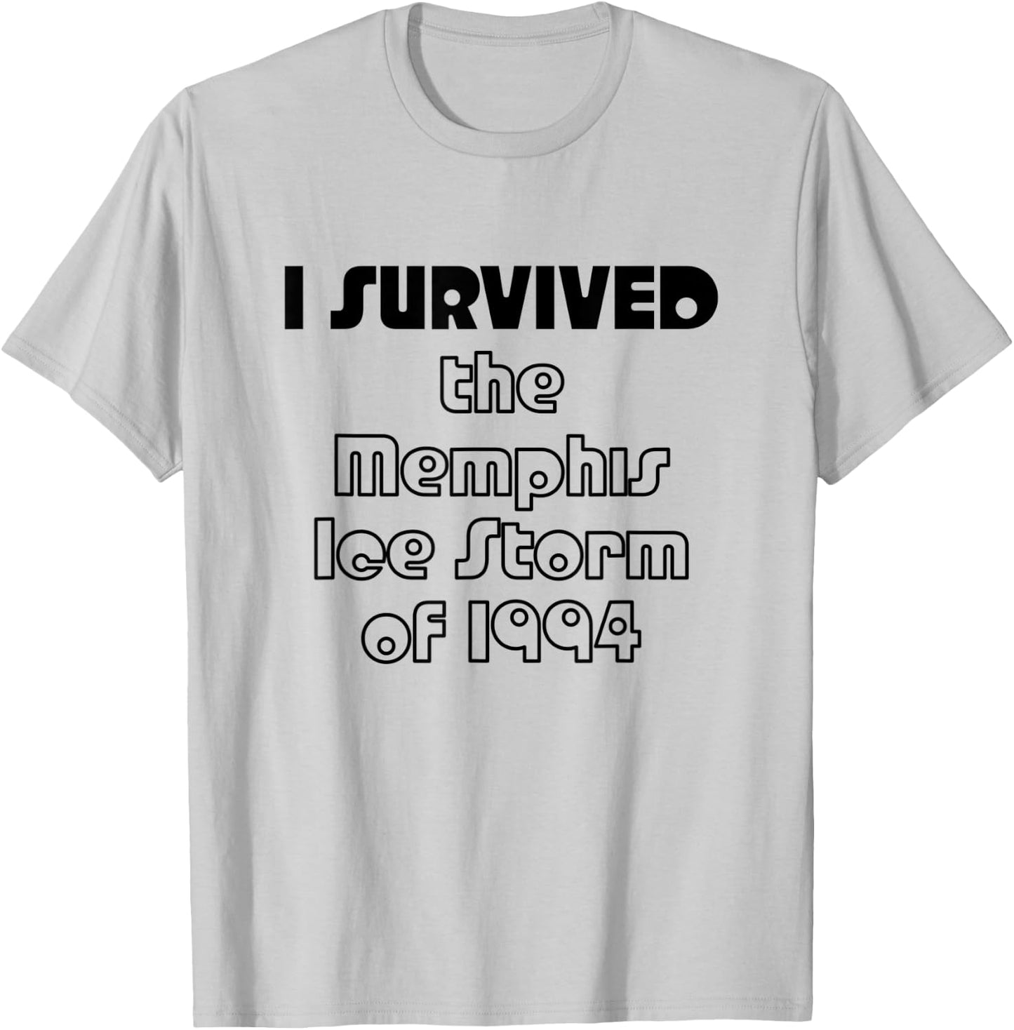 I SURVIVED the Memphis Ice Storm of 1994 | Black Text T-Shirt - T-Shirt | Ash
