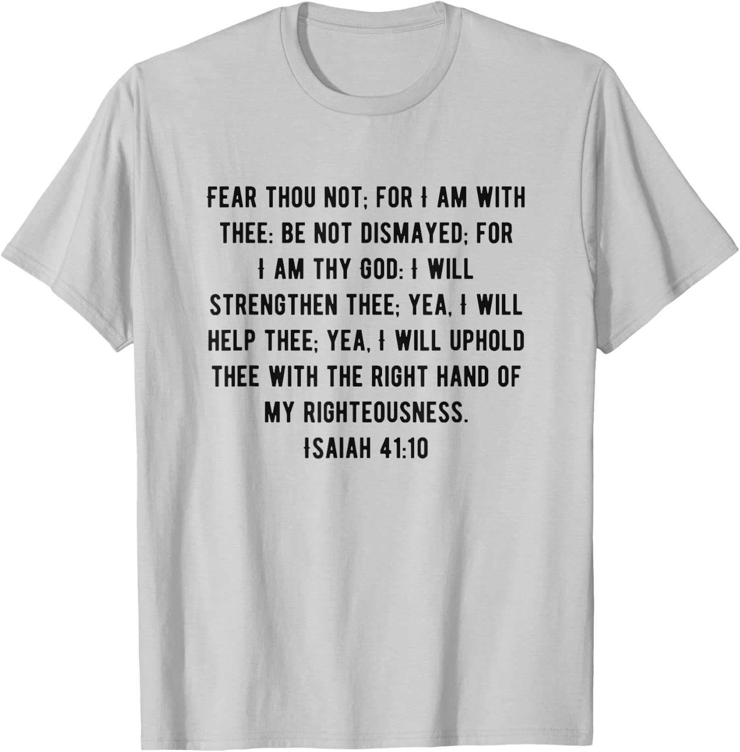 KJV Bible Verse Isaiah 41:10 T-Shirt - T-Shirt | Ash