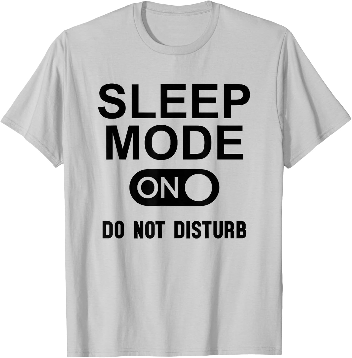 Sleep Mode On Please Don't Disturb I'm Sleeping I Love Naps T-Shirt - T-Shirt | Ash