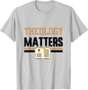 Theology Matters Bible Religious Christian Church Faith Pray T-Shirt - T-Shirt | Ash
