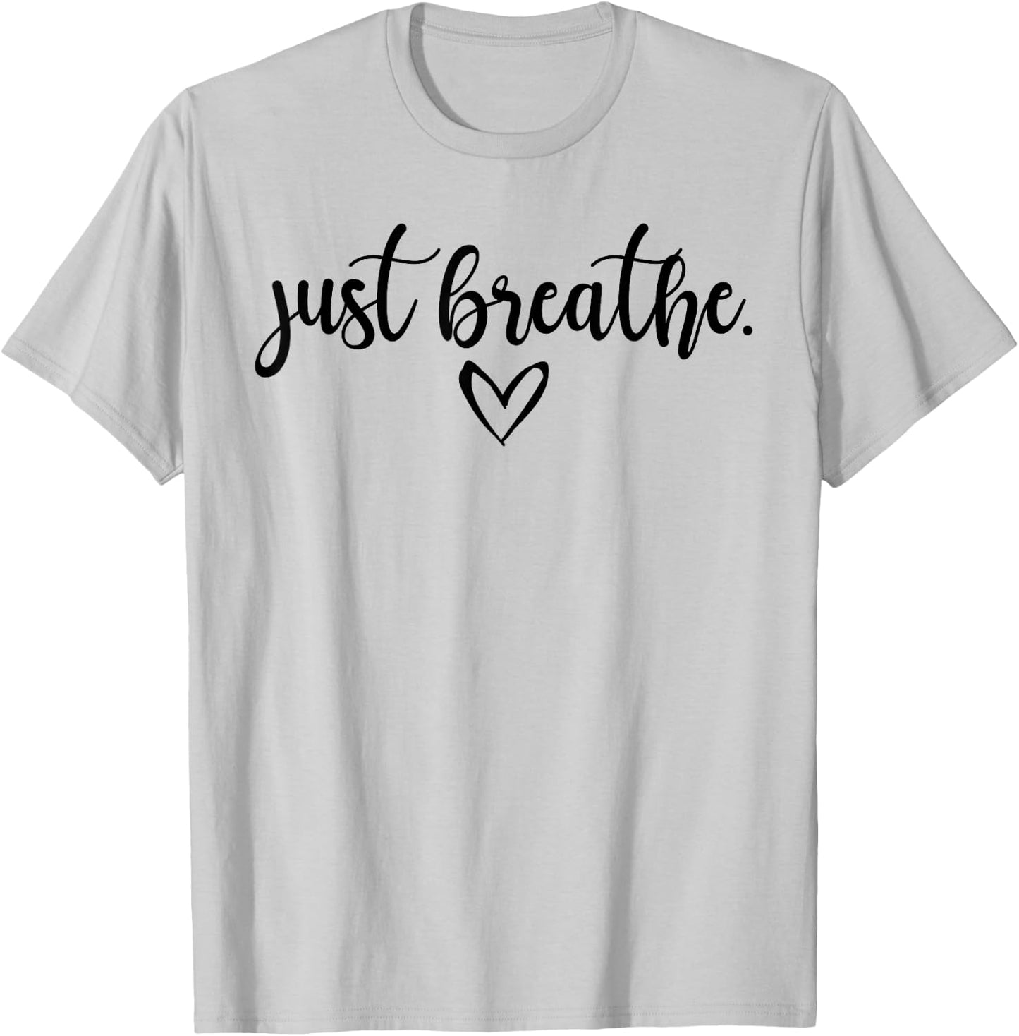 Just Breathe Meditating Meditation Relaxation Namaste Relax T-Shirt - T-Shirt | Ash